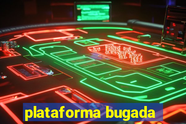 plataforma bugada